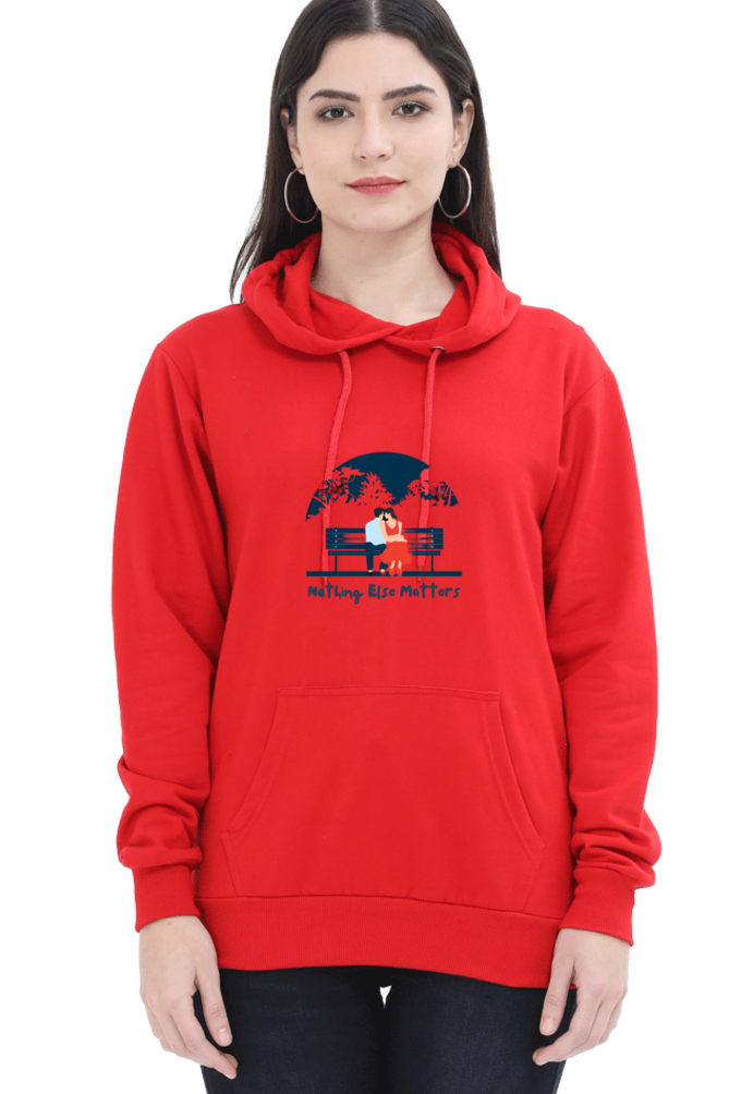 "Nothing Else Matters – Your Go-To Unisex Hooded Sweatshirt"