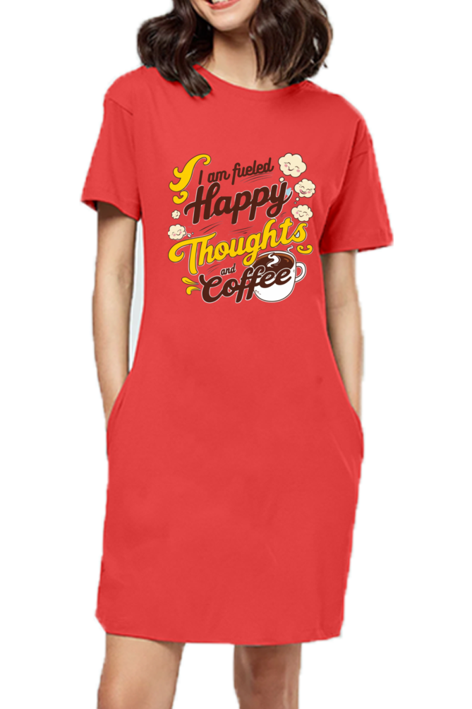 Women's T-Shirt Dress - "Fueled by Happy Thoughts and Coffee" Design