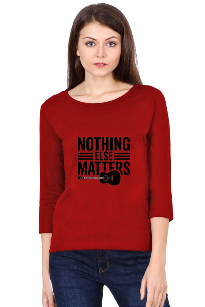 "Style That Speaks – NothingElseMatters Full Sleeve Tee"