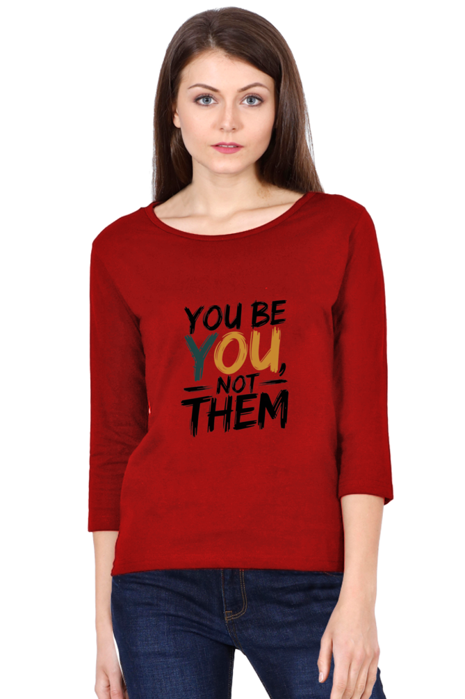Women's Full Sleeve T-Shirt - "Be You" Design