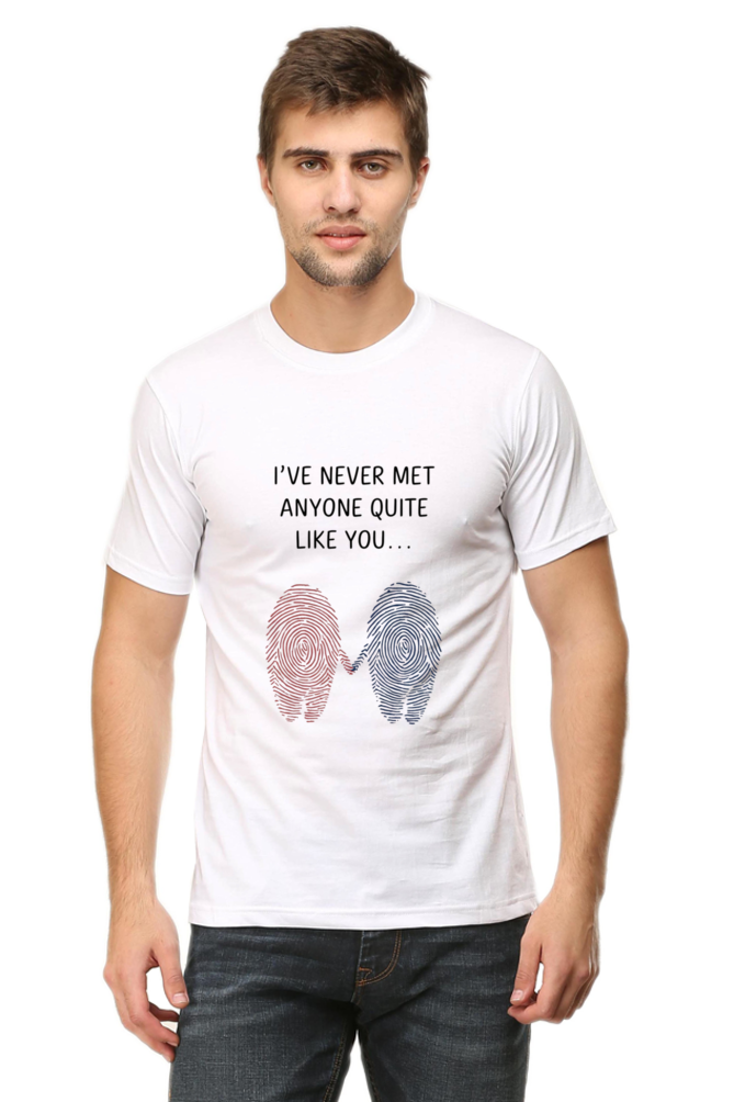 Men's T-Shirt - "Never Met Anyone Like You" Design