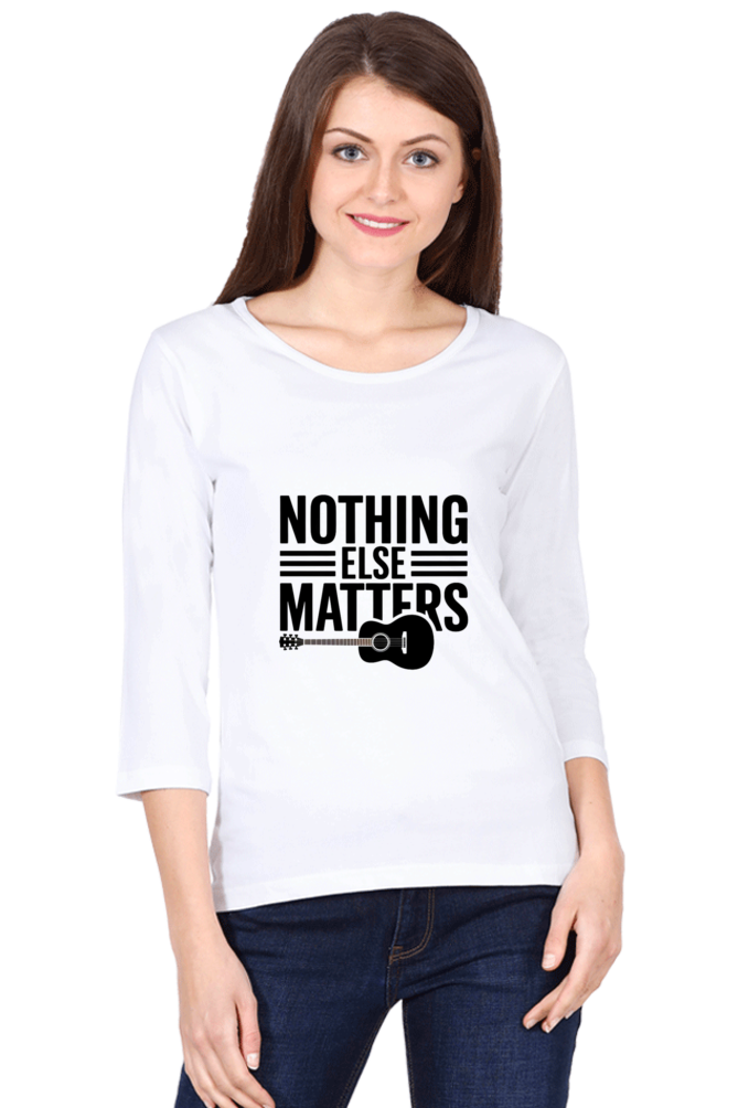 "Style That Speaks – NothingElseMatters Full Sleeve Tee"