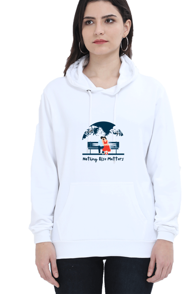 "Nothing Else Matters – Your Go-To Unisex Hooded Sweatshirt"