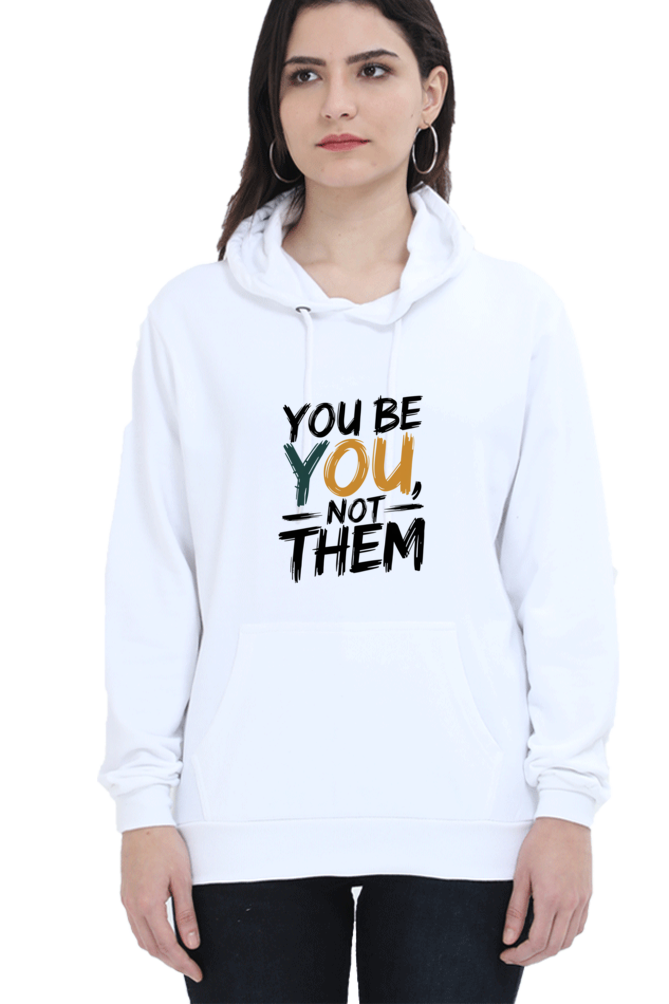 Unisex Hooded Sweatshirt - "You Be You, Not Them" Design