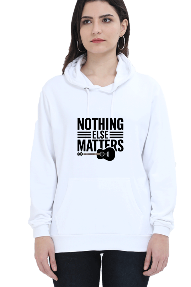 "Nothing Else Matters ā Your Go-To Unisex Hooded Sweatshirt"