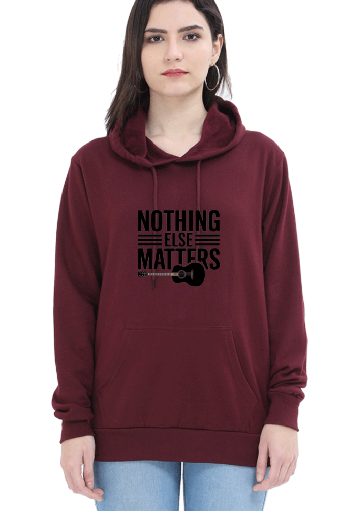 "Nothing Else Matters ā Your Go-To Unisex Hooded Sweatshirt"