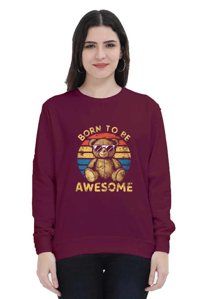 Unisex Full Sleeve Sweatshirt - "Born To Be Awesome" Design
