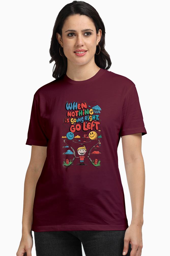 Regular Unisex T-Shirt - "When Nothing Is Going Right, Go Left" Design