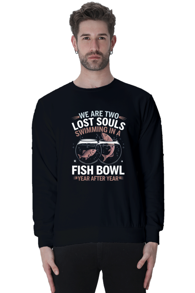 Unisex Sweatshirt - "We Are Two Lost Souls" Design