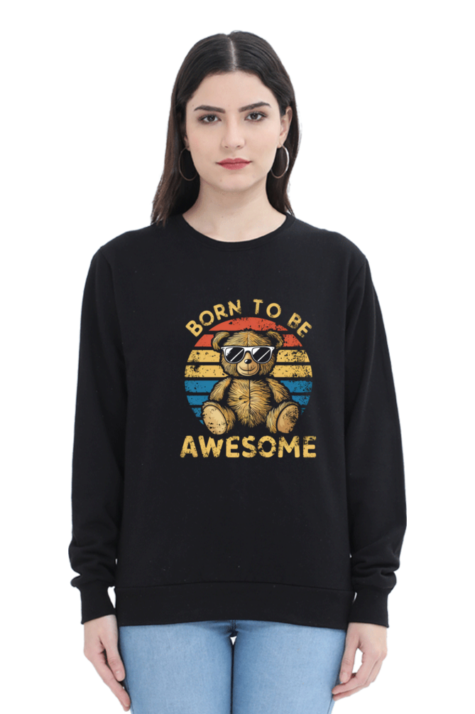 Unisex Full Sleeve Sweatshirt - "Born To Be Awesome" Design