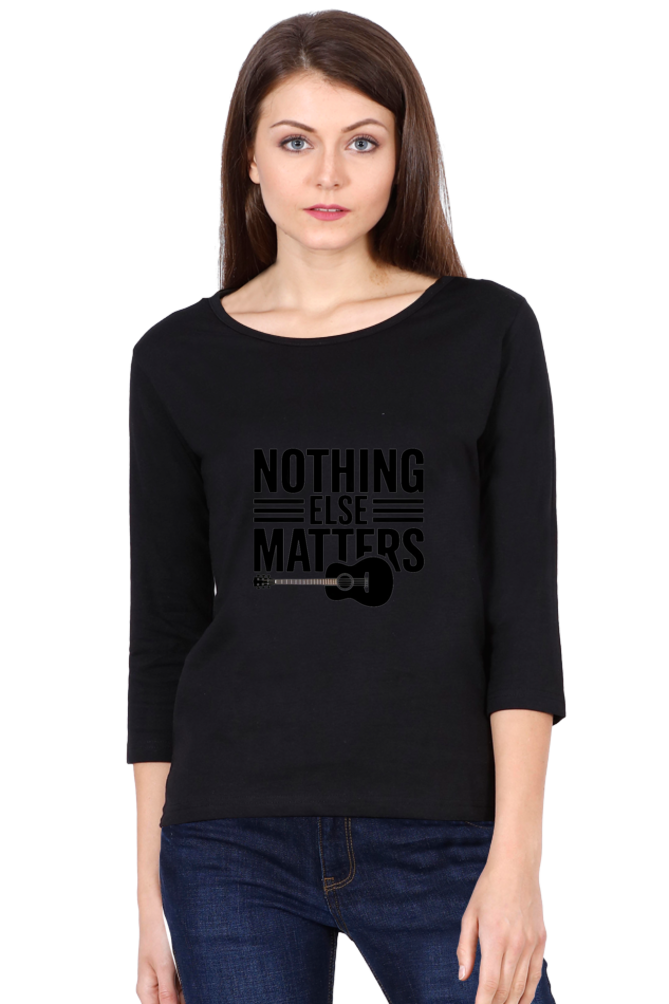 "Style That Speaks – NothingElseMatters Full Sleeve Tee"