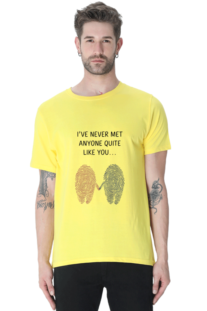Men's T-Shirt - "Never Met Anyone Like You" Design