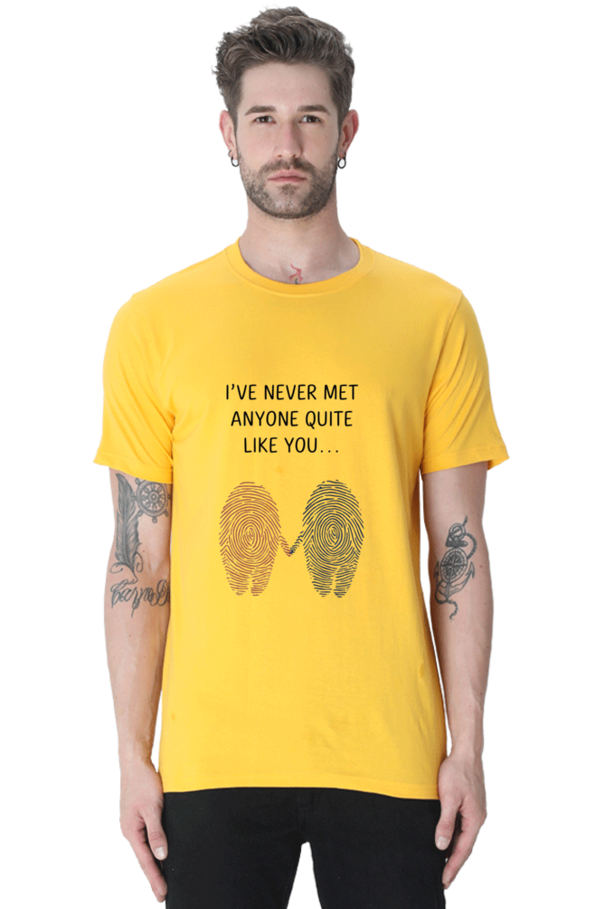 Men's T-Shirt - "Never Met Anyone Like You" Design