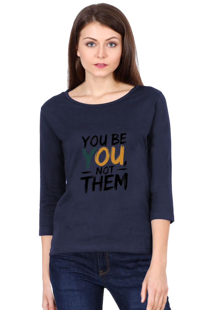 Women's Full Sleeve T-Shirt - "Be You" Design