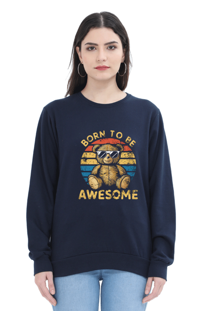 Unisex Full Sleeve Sweatshirt - "Born To Be Awesome" Design
