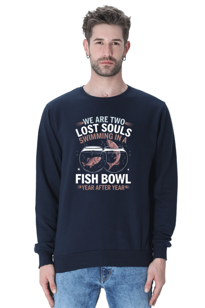 Unisex Sweatshirt - "We Are Two Lost Souls" Design