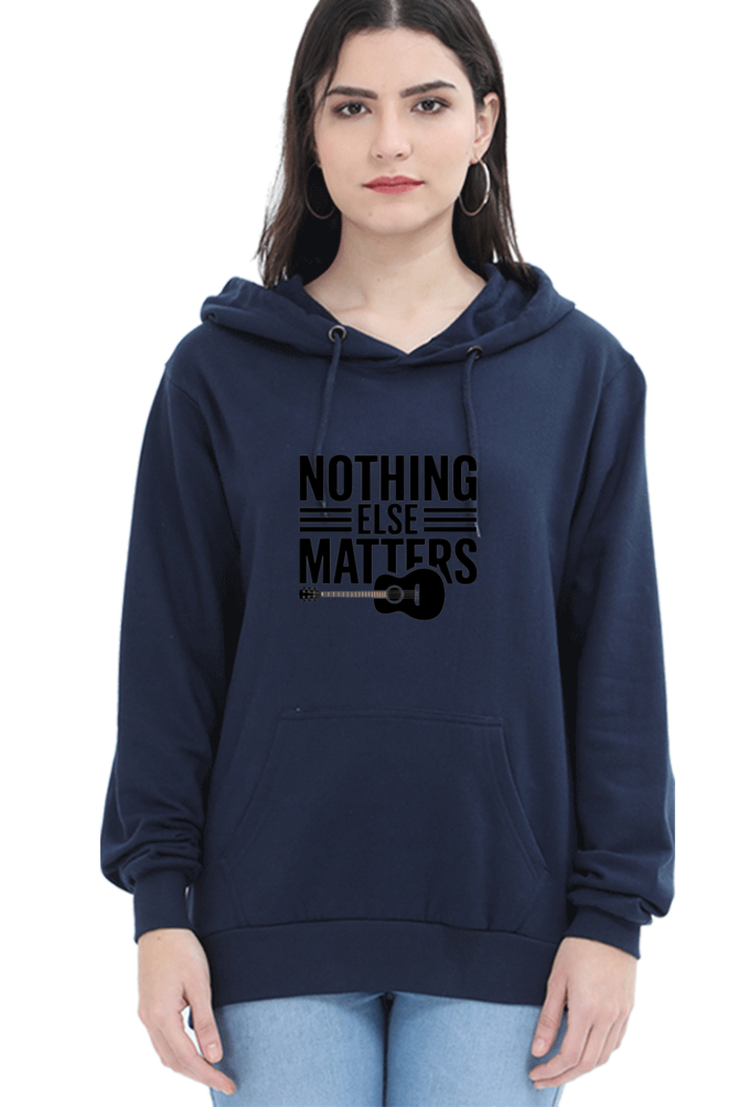 "Nothing Else Matters ā Your Go-To Unisex Hooded Sweatshirt"