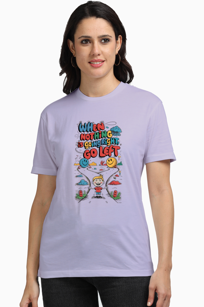 Regular Unisex T-Shirt - "When Nothing Is Going Right, Go Left" Design