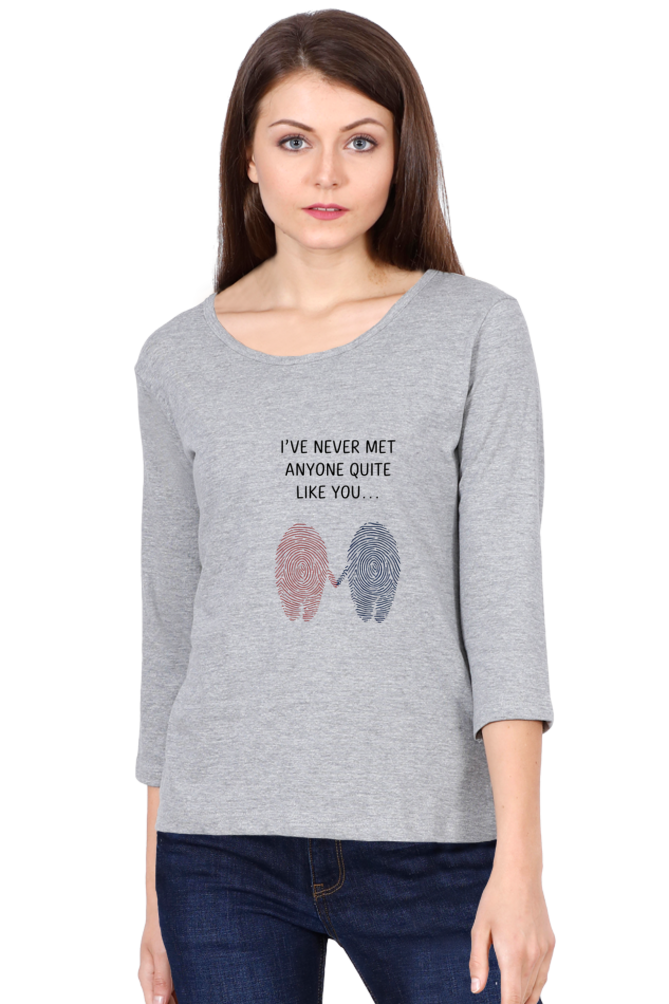 Female T-Shirt - "Never Met Anyone Like You" Quote Design