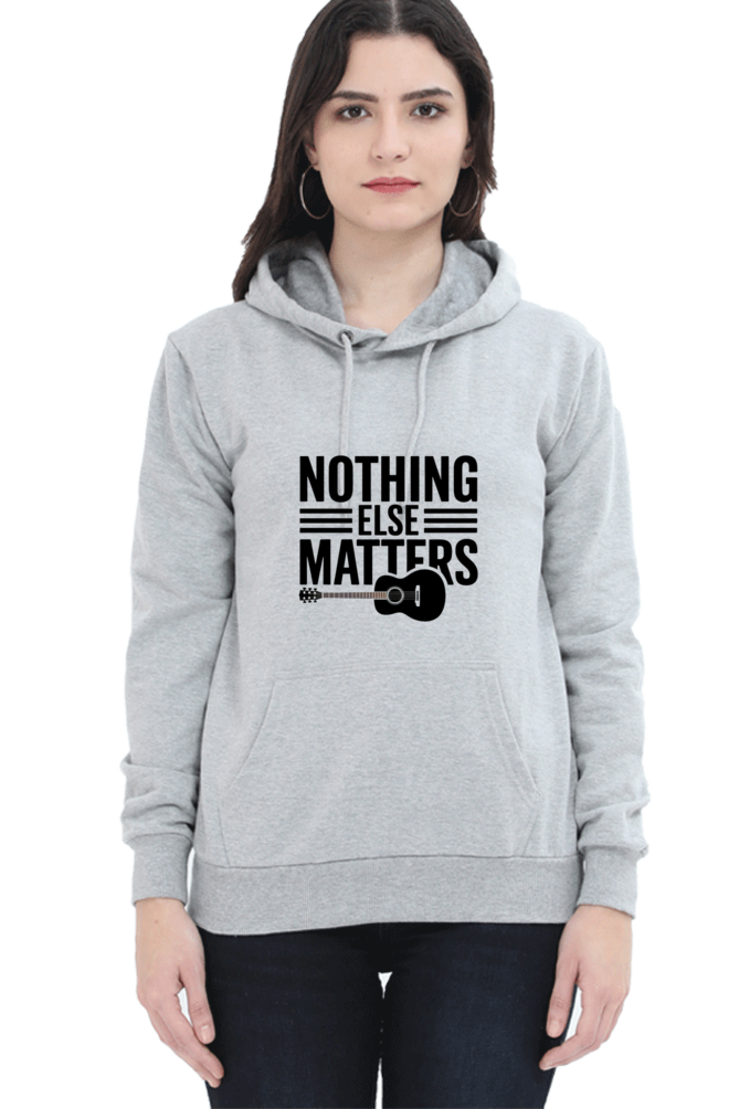"Nothing Else Matters ā Your Go-To Unisex Hooded Sweatshirt"