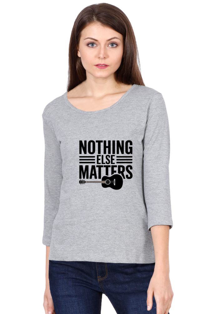 "Style That Speaks – NothingElseMatters Full Sleeve Tee"