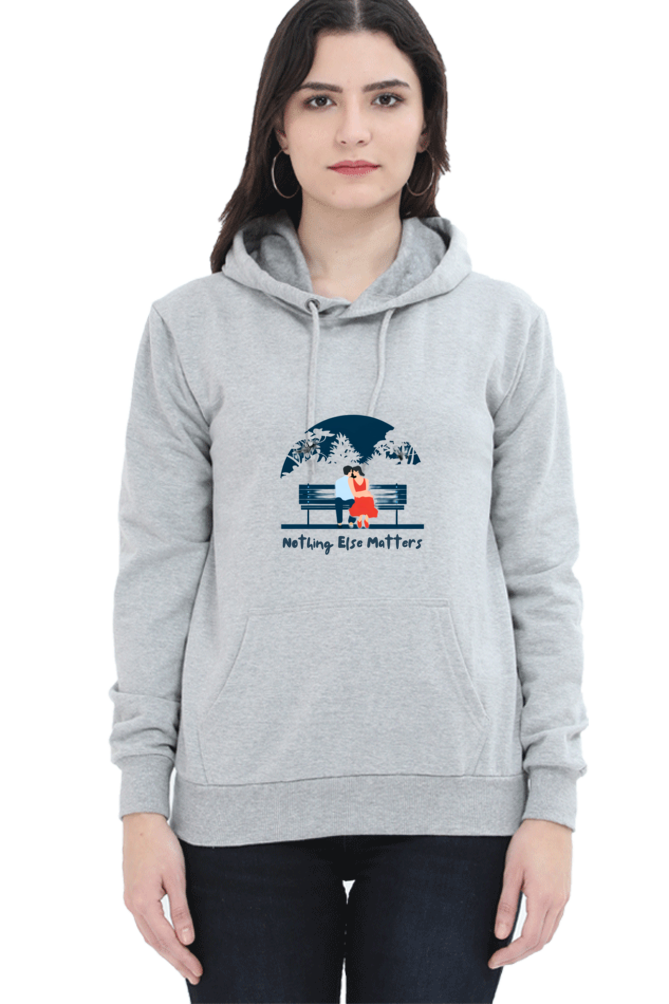 "Nothing Else Matters – Your Go-To Unisex Hooded Sweatshirt"