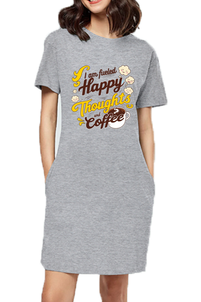 Women's T-Shirt Dress - "Fueled by Happy Thoughts and Coffee" Design