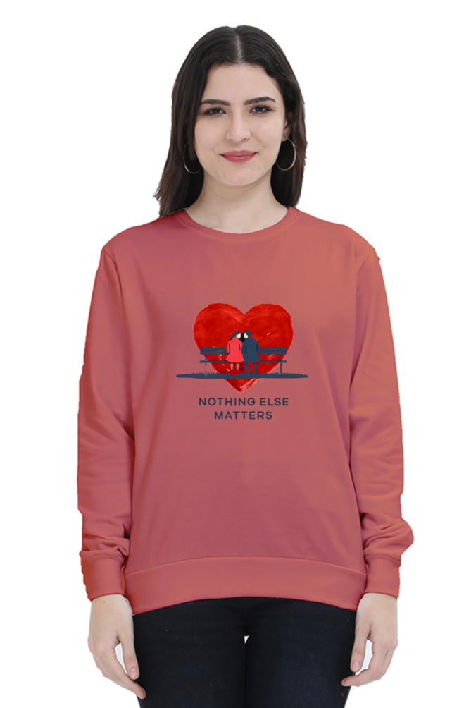 "Nothing Else Matters β Your Go-To Unisex Sweatshirt"