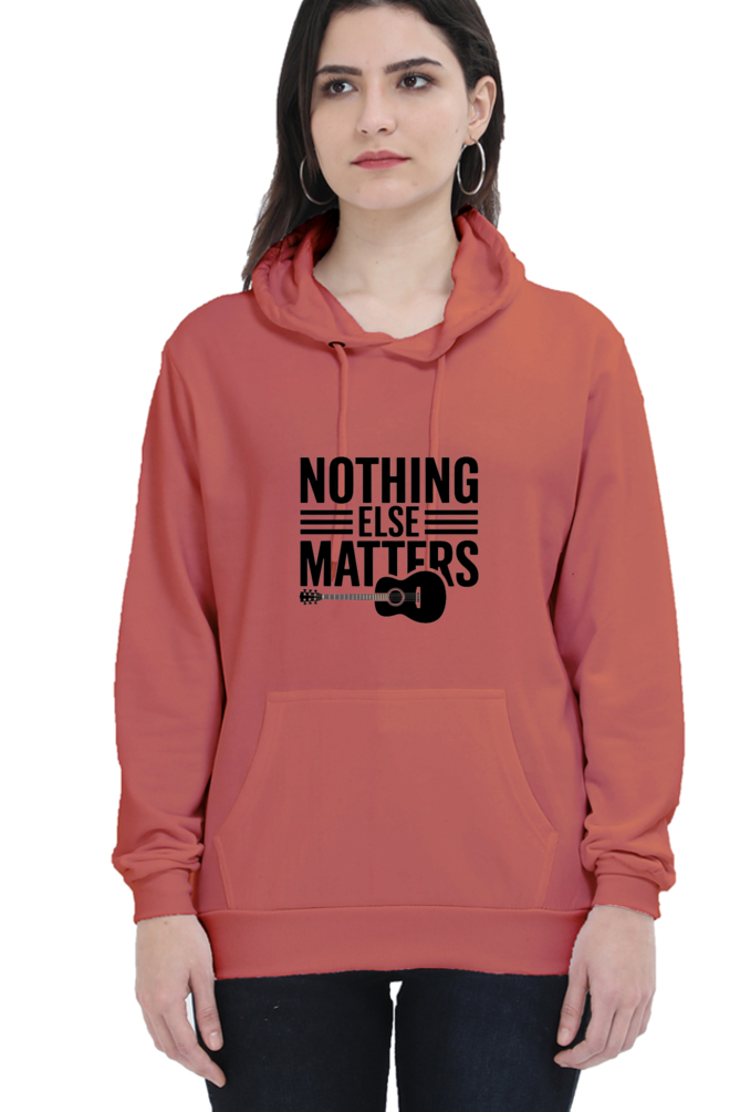 "Nothing Else Matters ā Your Go-To Unisex Hooded Sweatshirt"