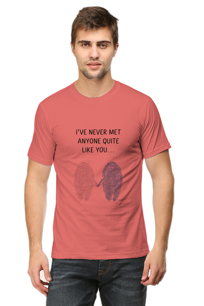 Men's T-Shirt - "Never Met Anyone Like You" Design