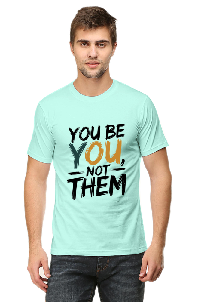 Men's Half Sleeve T-Shirt - "Be You" Design