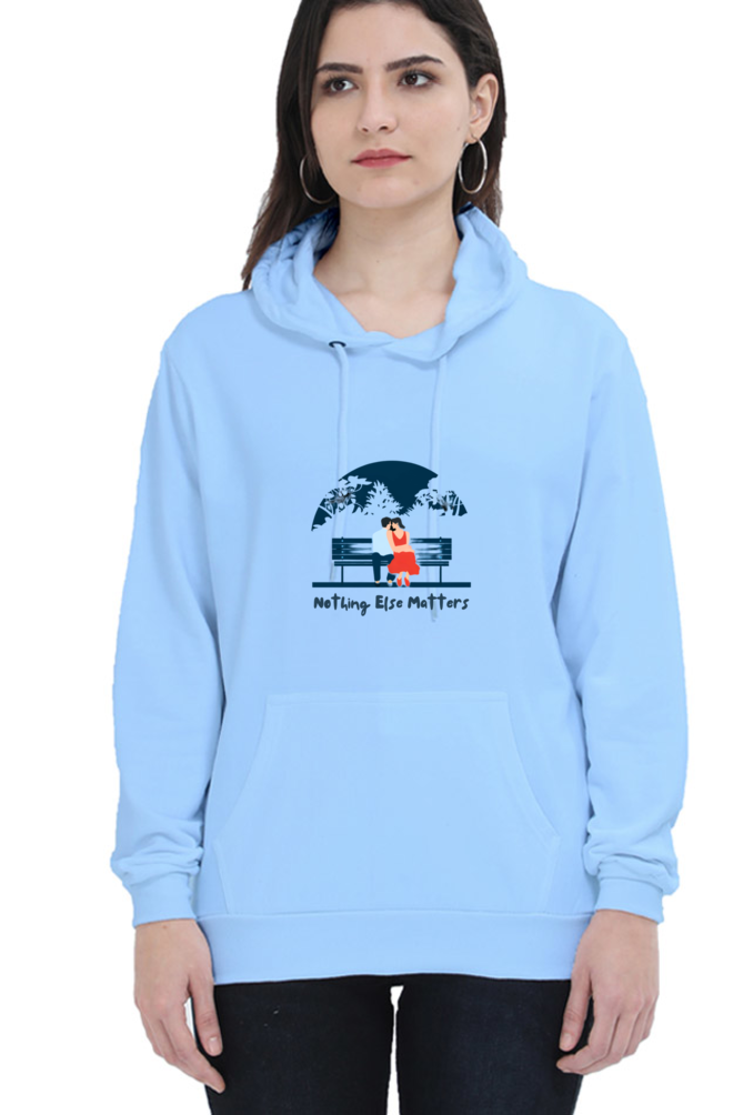 "Nothing Else Matters – Your Go-To Unisex Hooded Sweatshirt"