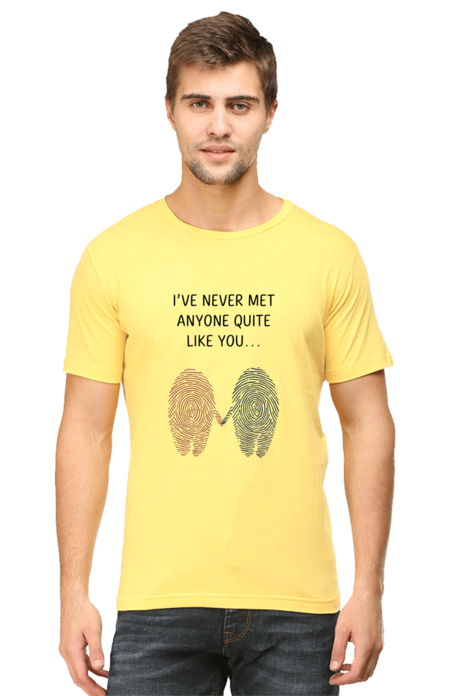 Men's T-Shirt - "Never Met Anyone Like You" Design