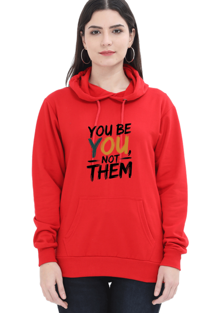 Unisex Hooded Sweatshirt - "You Be You, Not Them" Design