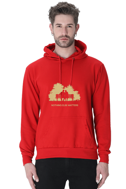 "Nothing Else Matters – Your Go-To Unisex Hooded Sweatshirt"