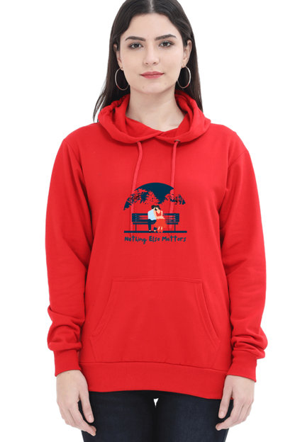 "Nothing Else Matters – Your Go-To Unisex Hooded Sweatshirt"