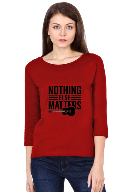 "Style That Speaks – NothingElseMatters Full Sleeve Tee"