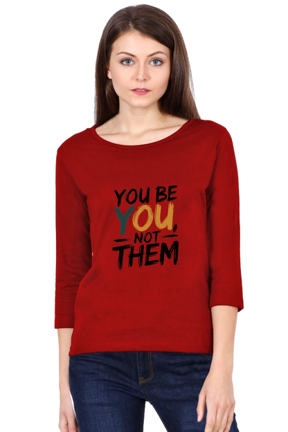 Women's Full Sleeve T-Shirt - "Be You" Design