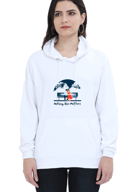 "Nothing Else Matters – Your Go-To Unisex Hooded Sweatshirt"