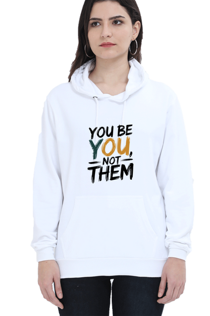 Unisex Hooded Sweatshirt - "You Be You, Not Them" Design