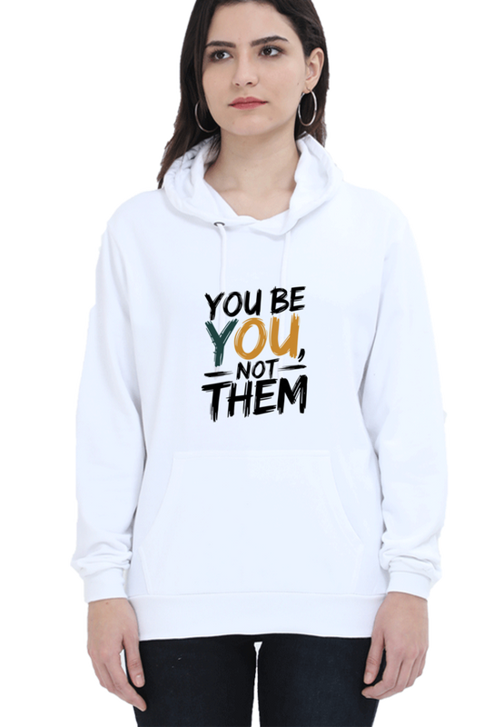 Unisex Hooded Sweatshirt - "You Be You, Not Them" Design