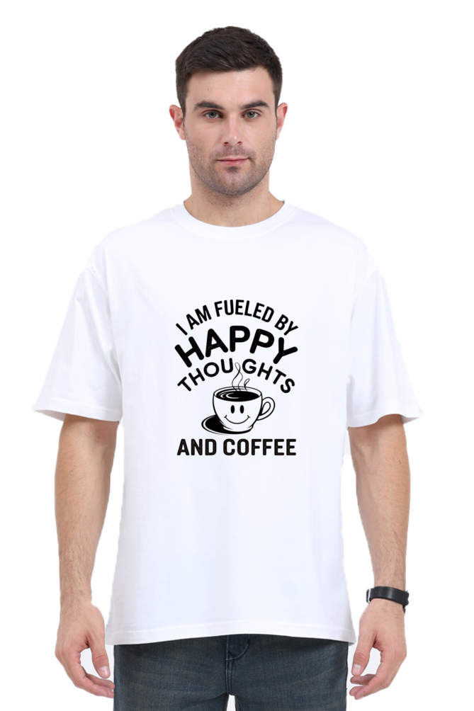 Regular Unisex Oversized T-Shirt - "Fueled by Happy Thoughts and Coffee" Design