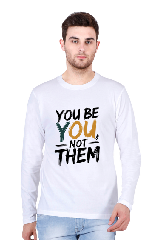 Men's Full Sleeve T-Shirt - "Be You" Design