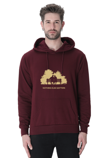 "Nothing Else Matters – Your Go-To Unisex Hooded Sweatshirt"