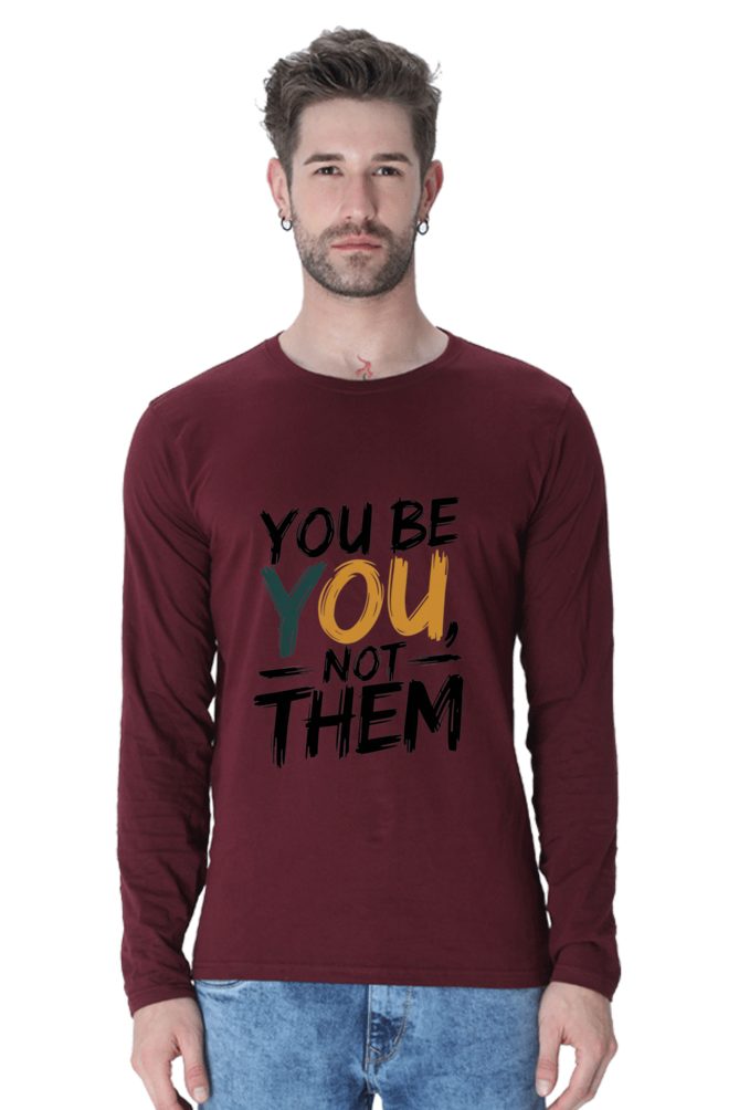 Men's Full Sleeve T-Shirt - "Be You" Design