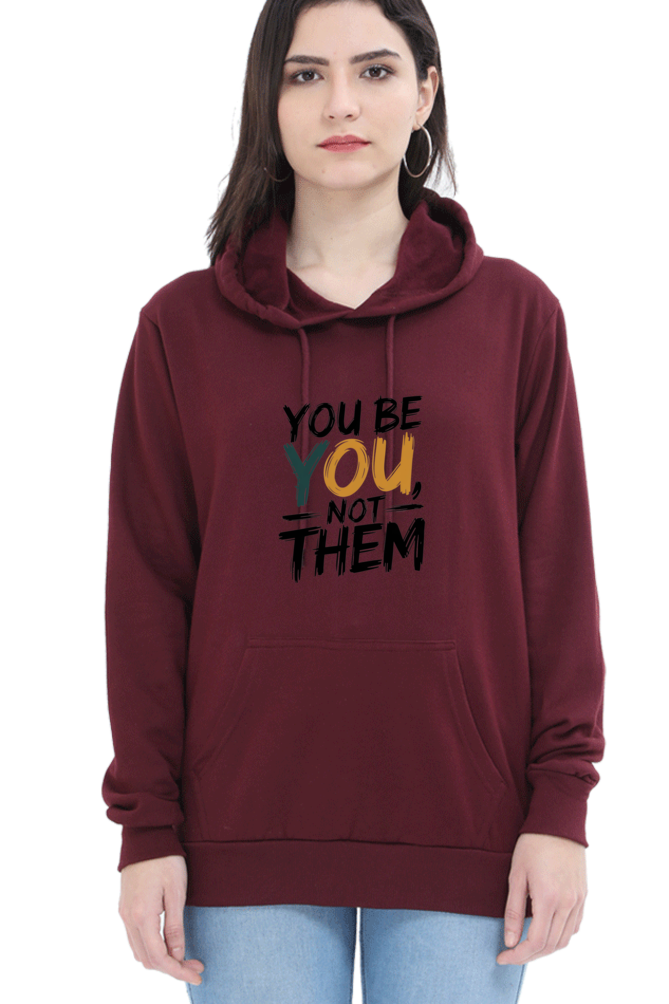 Unisex Hooded Sweatshirt - "You Be You, Not Them" Design