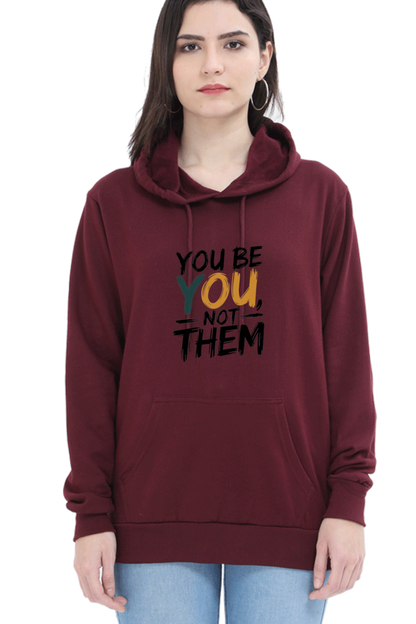 Unisex Hooded Sweatshirt - "You Be You, Not Them" Design