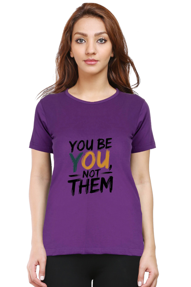 Women's Half Sleeve T-Shirt - "Be You" Design