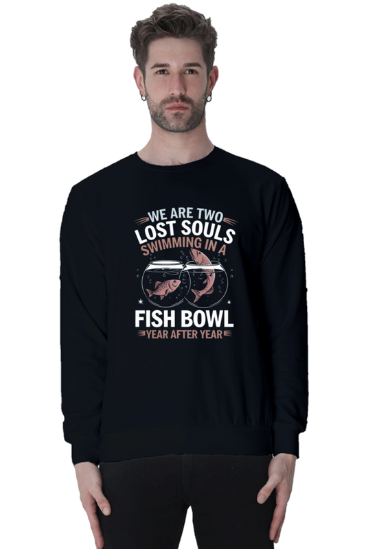 Unisex Sweatshirt - "We Are Two Lost Souls" Design