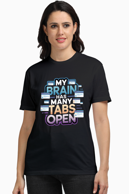 Regular Unisex T-Shirt - "My Brain Has Many Tabs Open" Design